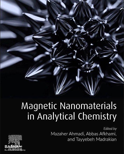 کتاب Magnetic Nanomaterials in Analytical Chemistry توسط انتشارات بین‌المللی الزویر چاپ شد