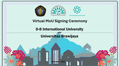 دانشگاه بین‌المللی D-8 با دانشگاه براویجایا اندونزی تفاهم‌نامه همکاری امضا کرد